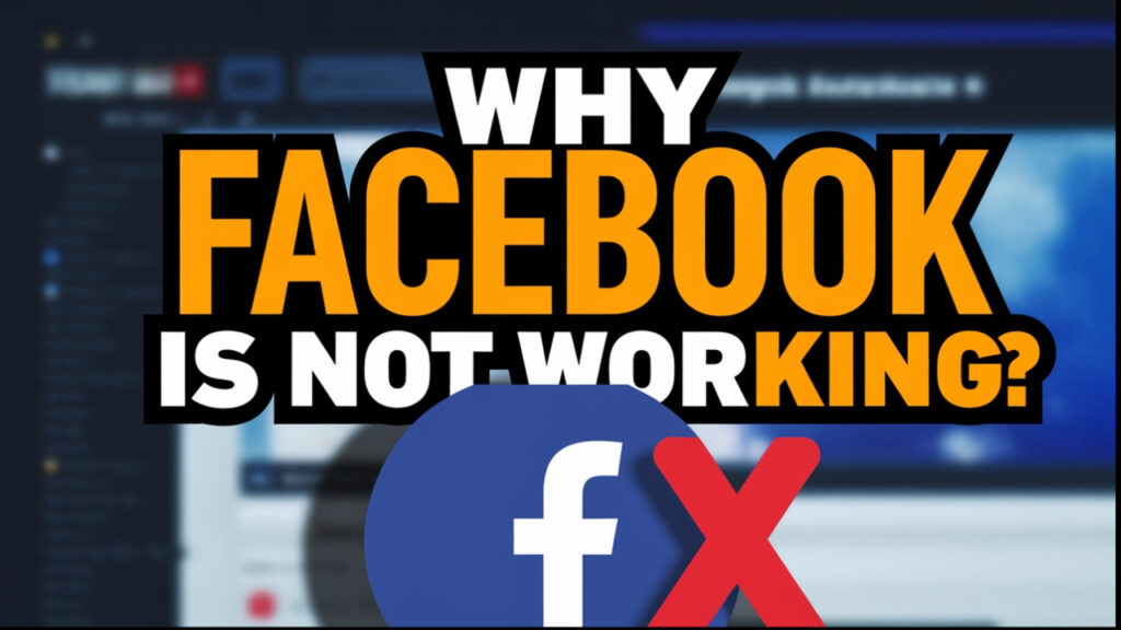 why facebook is not working II Common Issues and Fixes II in 2025 1 why facebook is not working