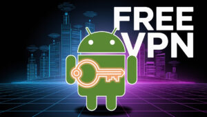 free vpn for android without registration